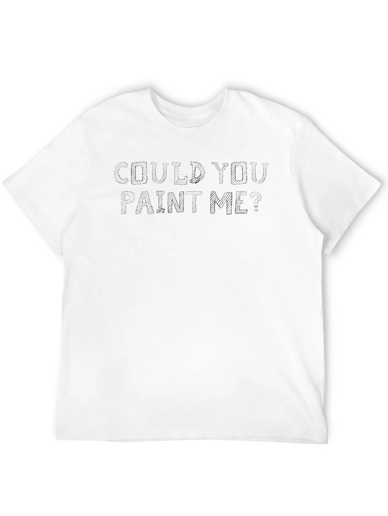 Could You Paint Me? Graphic Tee