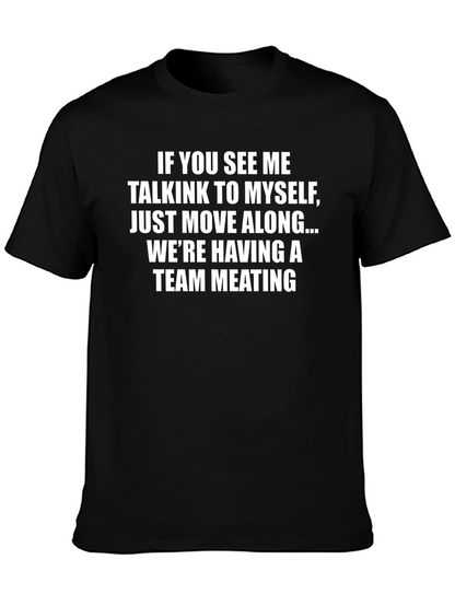 Team Meeting T-Shirt Funny Slogan Tee