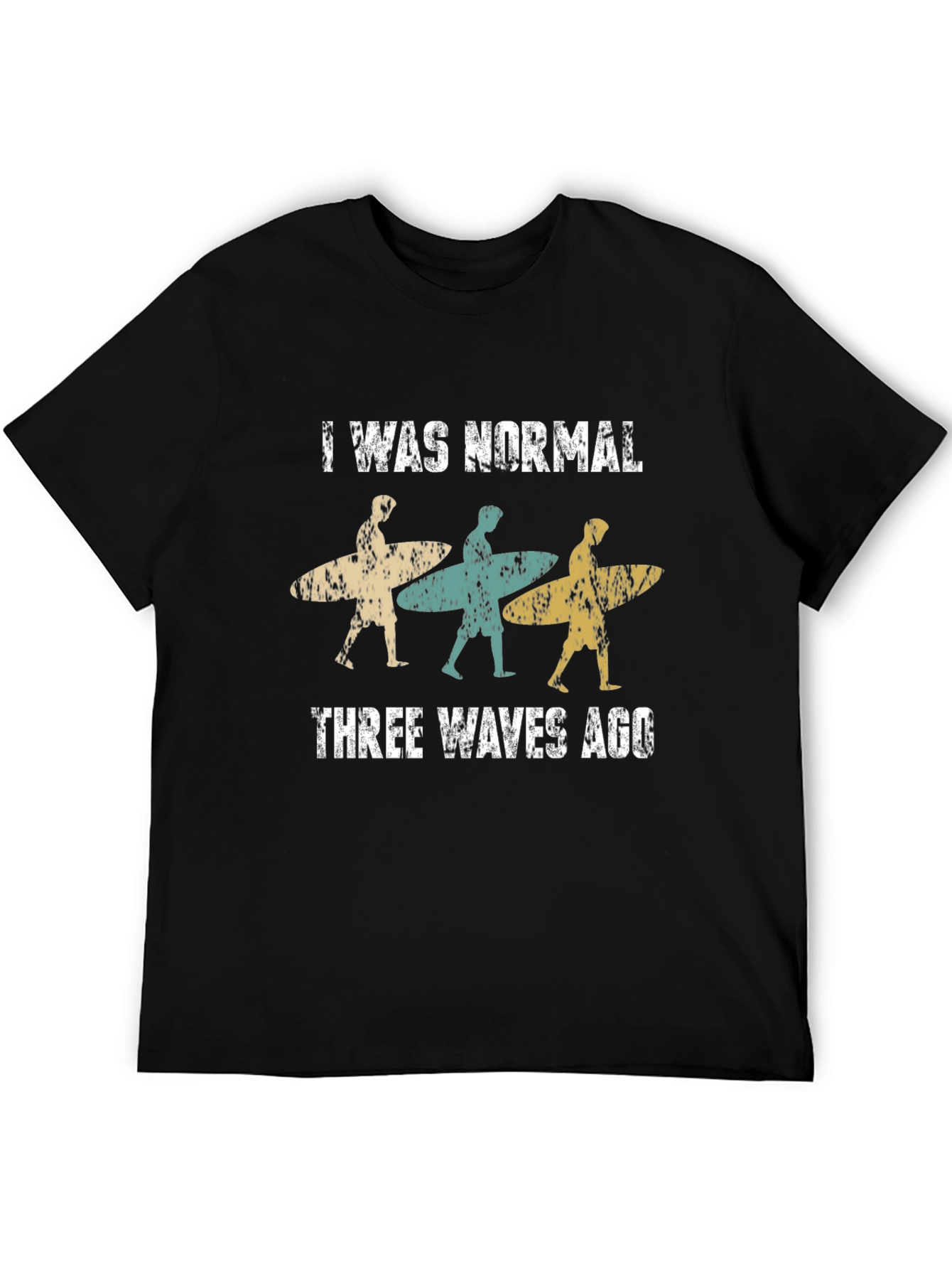 I Was Normal Three Waves Ago Surfing T-Shirt