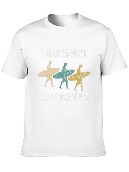 I Was Normal Three Waves Ago Surfing T-Shirt