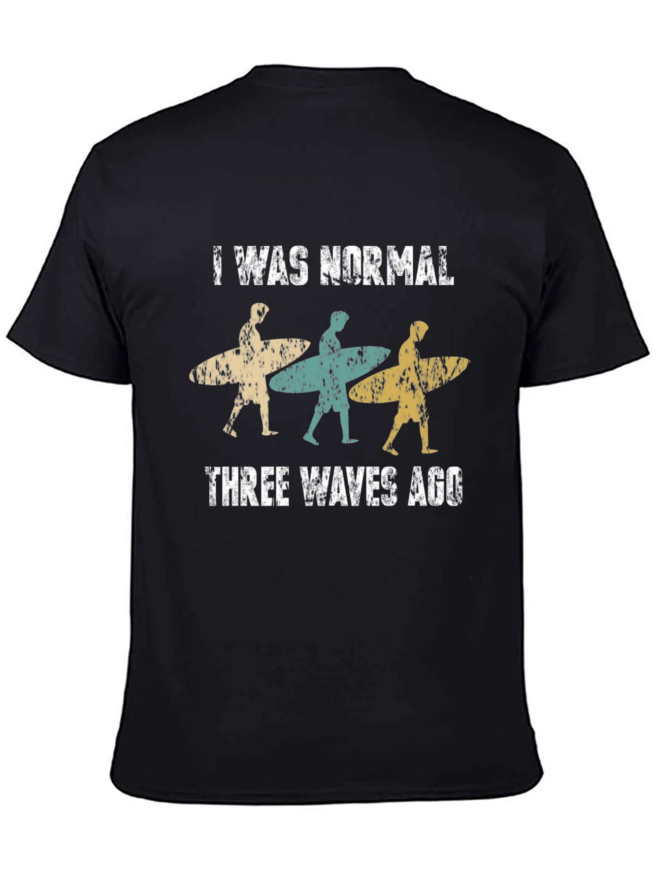 I Was Normal Three Waves Ago Surfing T-Shirt