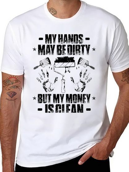 Dirty Hands Clean Money Painter T-Shirt