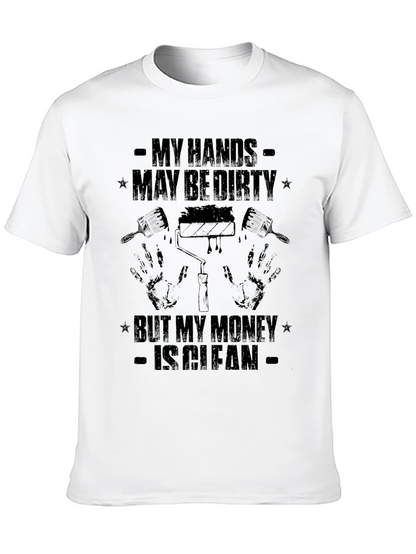 Dirty Hands Clean Money Painter T-Shirt