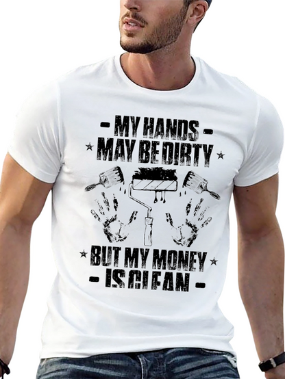 Dirty Hands Clean Money Painter T-Shirt