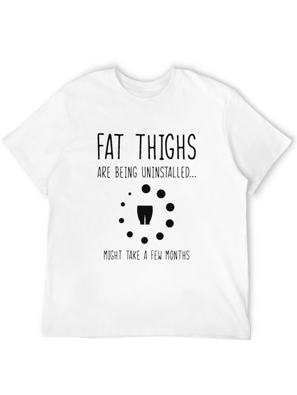 Fat Thighs Being Uninstalled T-Shirt