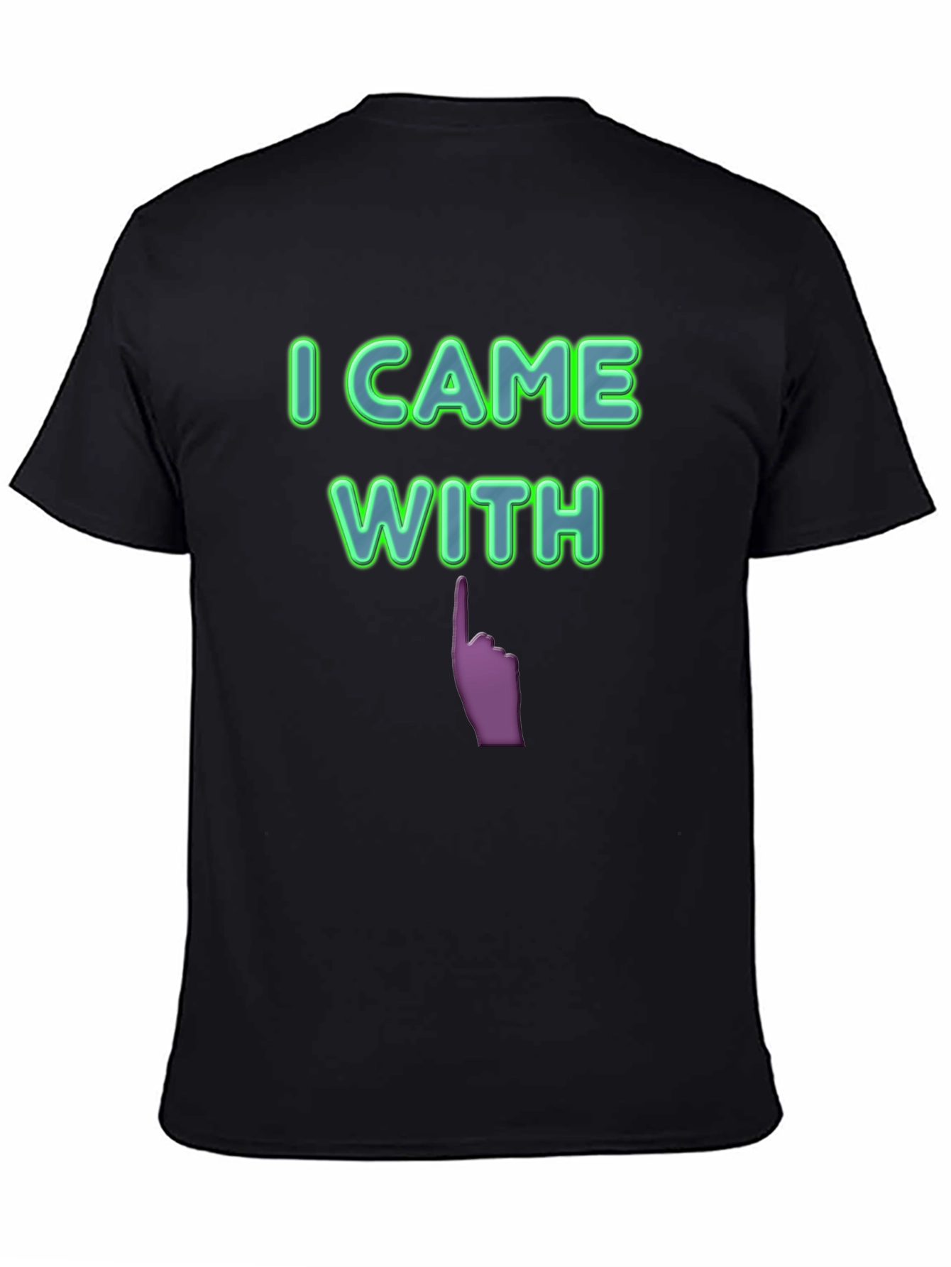 I Came With Funny Graphic T-Shirt