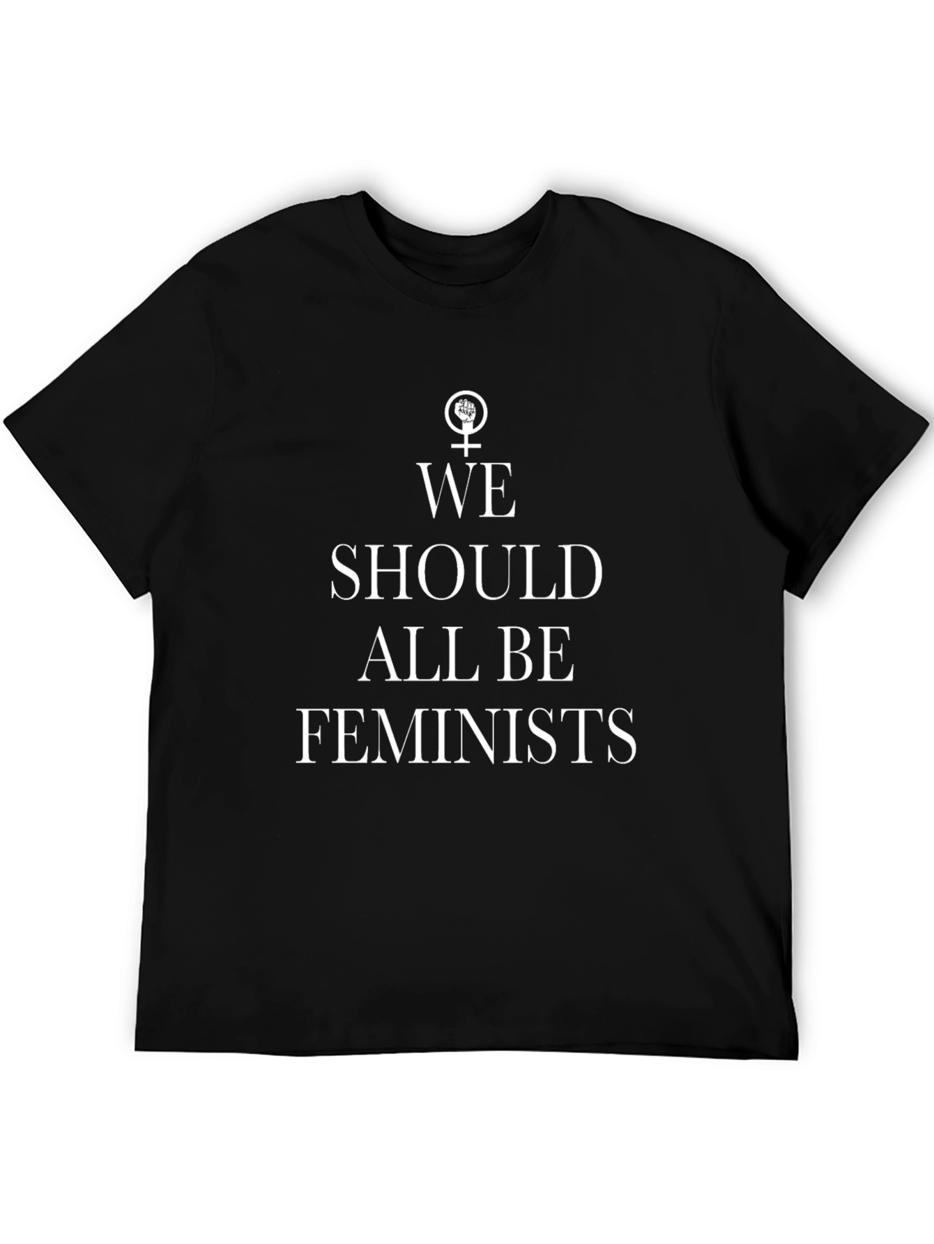 Feminist Statement T-Shirt - We Should All Be Feminists