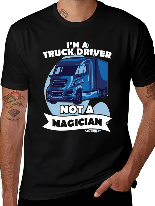 Truck Driver T-Shirt - Not a Magician Tee