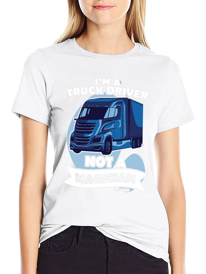 Truck Driver T-Shirt - Not a Magician Tee