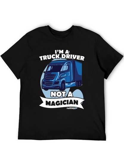 Truck Driver T-Shirt - Not a Magician Tee