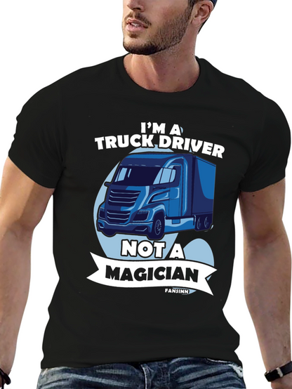 Truck Driver T-Shirt - Not a Magician Tee