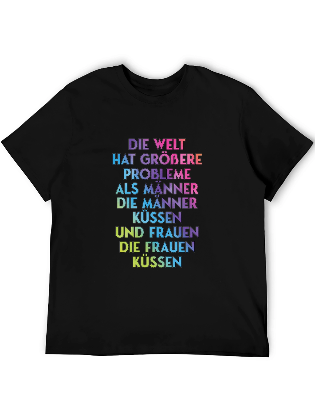 Rainbow Text T-Shirt - Die Welt Hat Größere Probleme