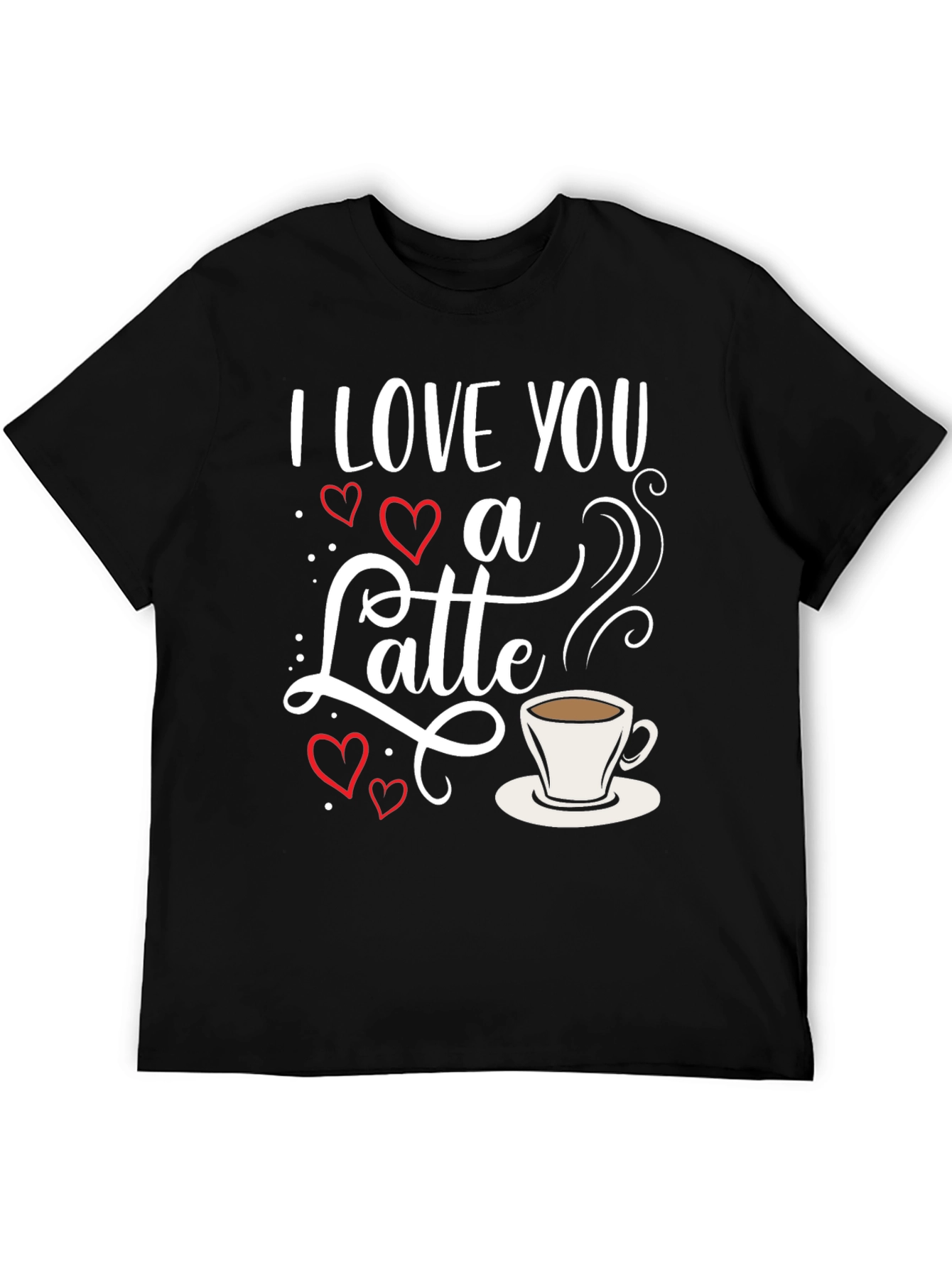 I Love You a Latte Graphic T-Shirt