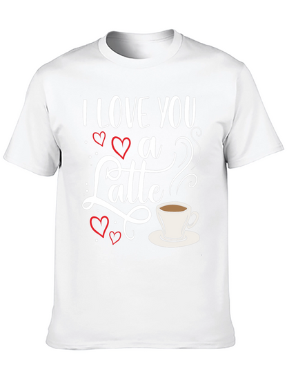 I Love You a Latte Graphic T-Shirt