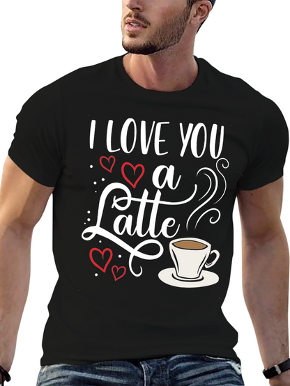 I Love You a Latte Graphic T-Shirt