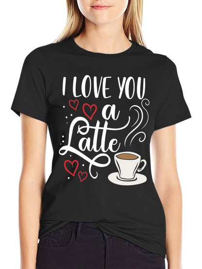 I Love You a Latte Graphic T-Shirt
