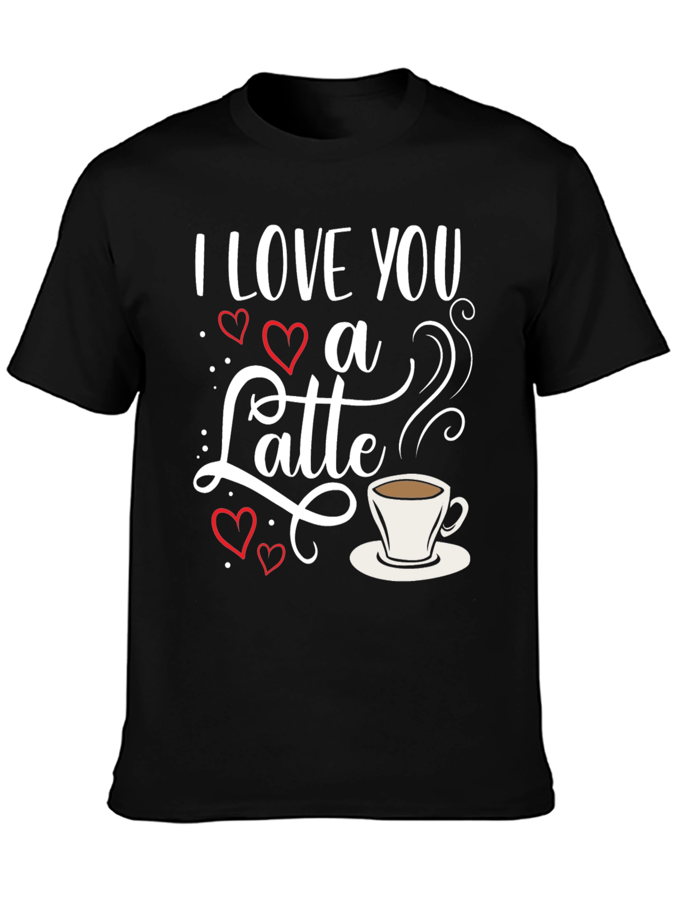 I Love You a Latte Graphic T-Shirt