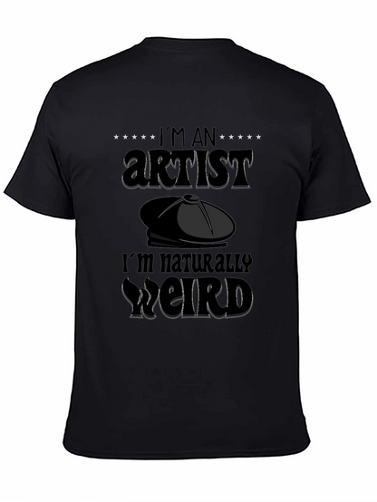 Im An Artist Im Naturally Weird T-Shirt