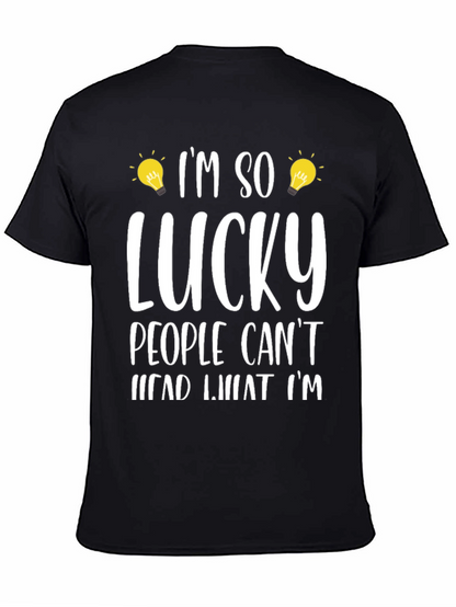 Im So Lucky People Cant Read What Im T-Shirt