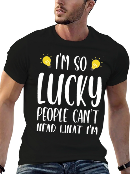 Im So Lucky People Cant Read What Im T-Shirt