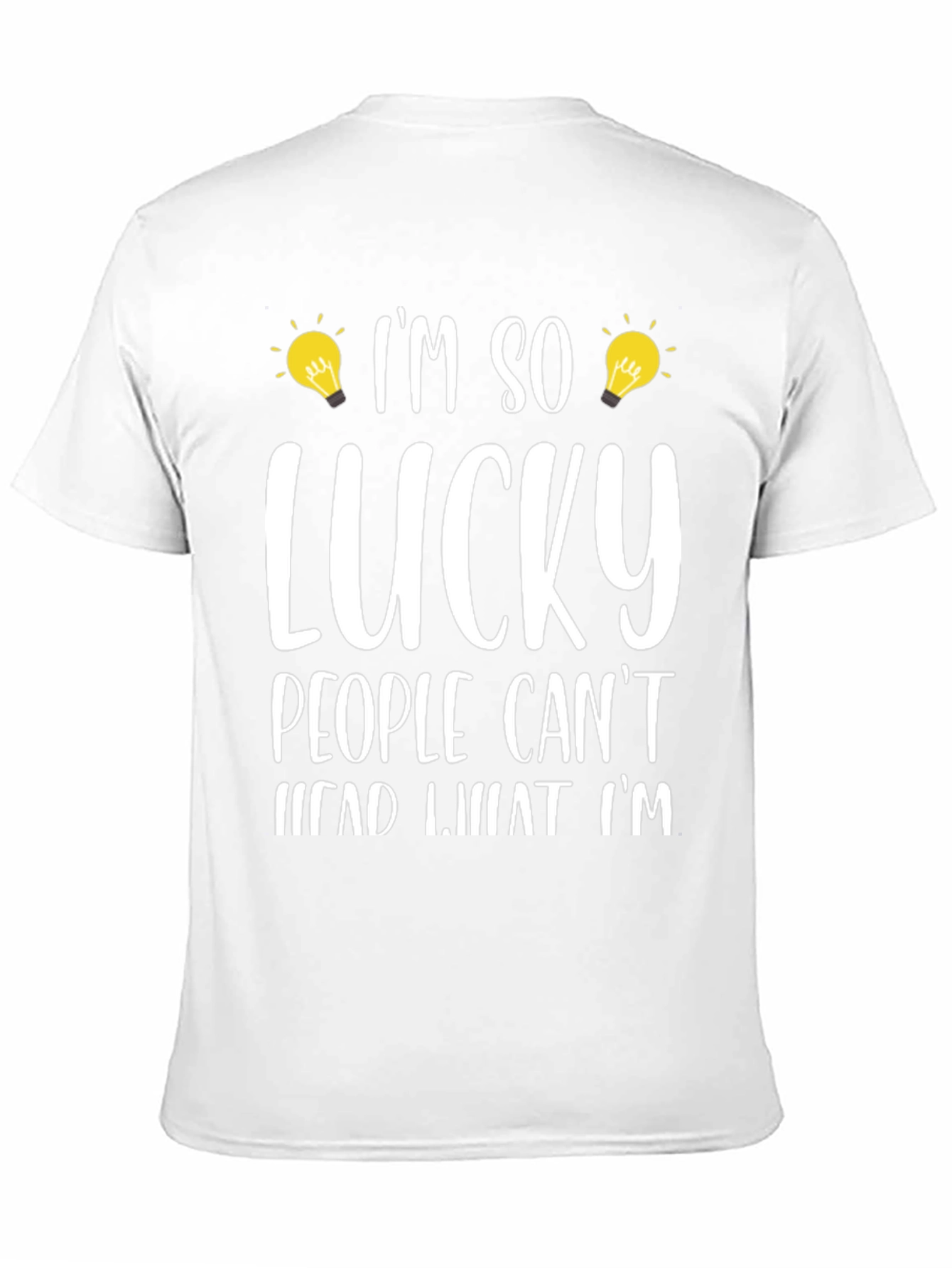Im So Lucky People Cant Read What Im T-Shirt