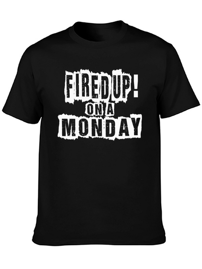 Fired Up on a Monday Graphic T-Shirt