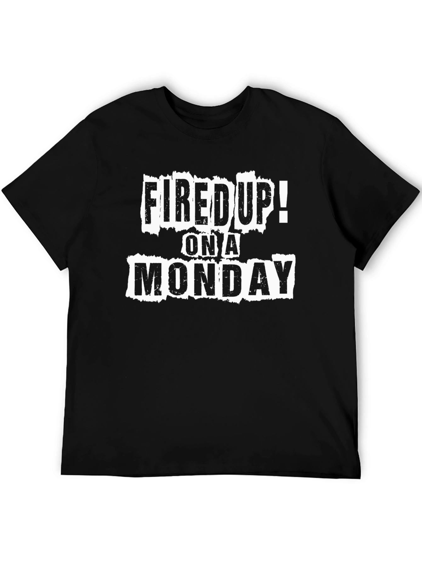 Fired Up on a Monday Graphic T-Shirt
