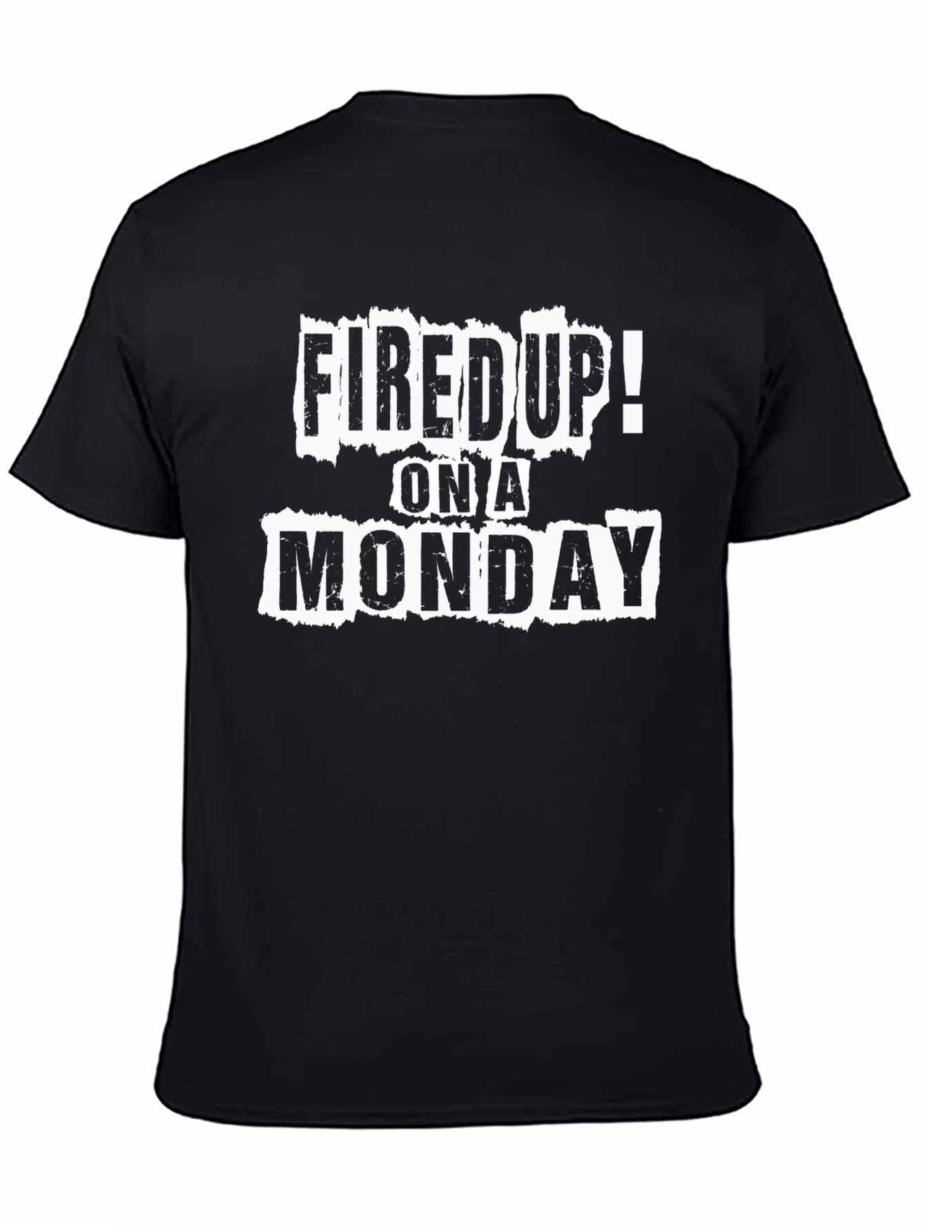 Fired Up on a Monday Graphic T-Shirt