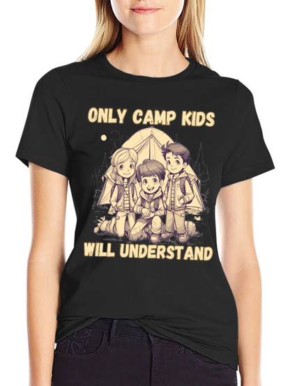 Only Camp Kids Will Understand T-Shirt
