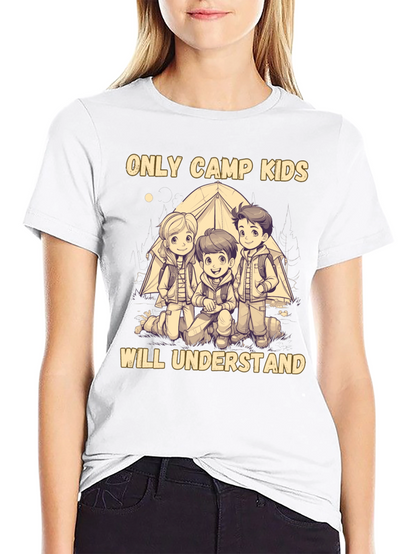 Only Camp Kids Will Understand T-Shirt