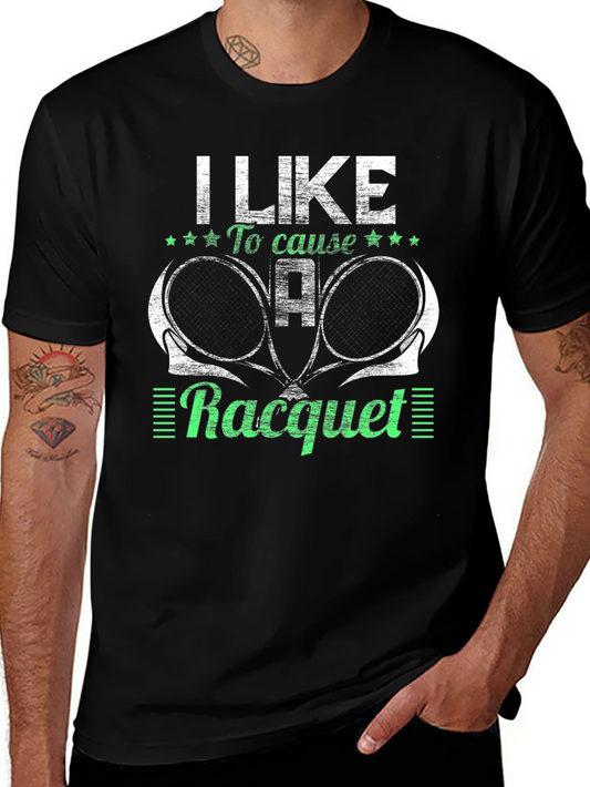 I Like to Cause a Racquet T-Shirt