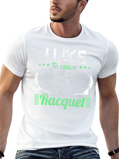 I Like to Cause a Racquet T-Shirt