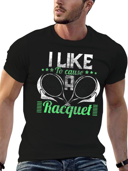 I Like to Cause a Racquet T-Shirt