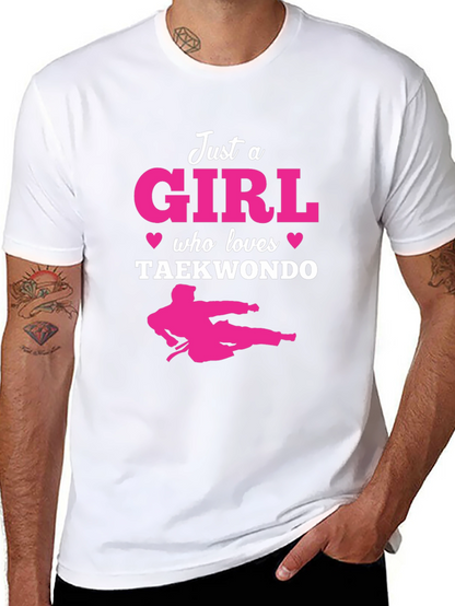 Just a Girl Who Loves Taekwondo T-Shirt