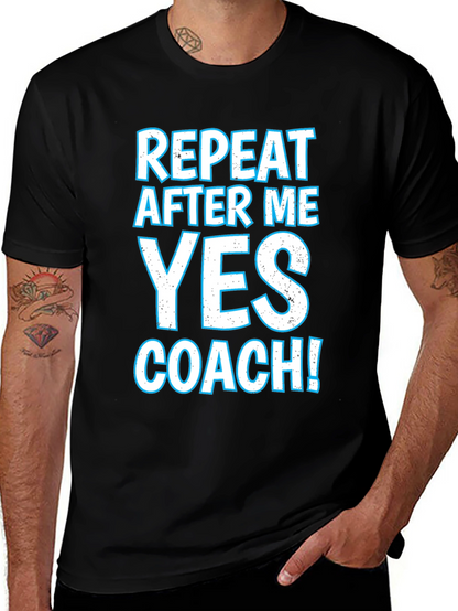 Repeat After Me Yes Coach T-Shirt