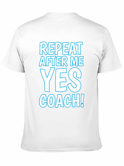 Repeat After Me Yes Coach T-Shirt