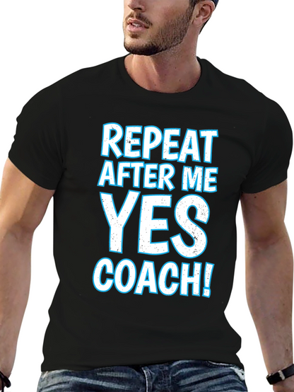 Repeat After Me Yes Coach T-Shirt
