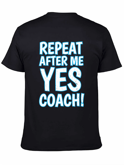 Repeat After Me Yes Coach T-Shirt