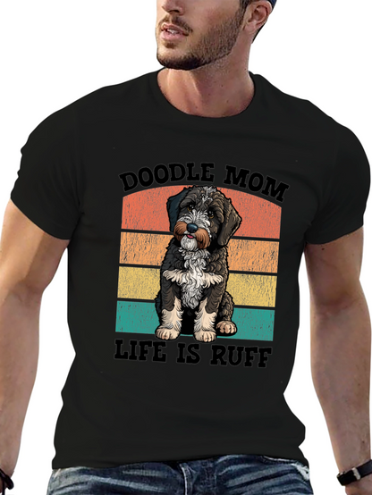 Doodle Mom Life is Ruff T-Shirt