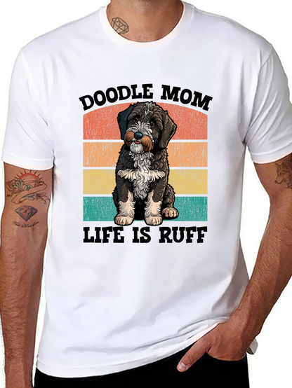 Doodle Mom Life is Ruff T-Shirt