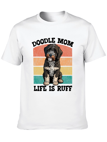 Doodle Mom Life is Ruff T-Shirt