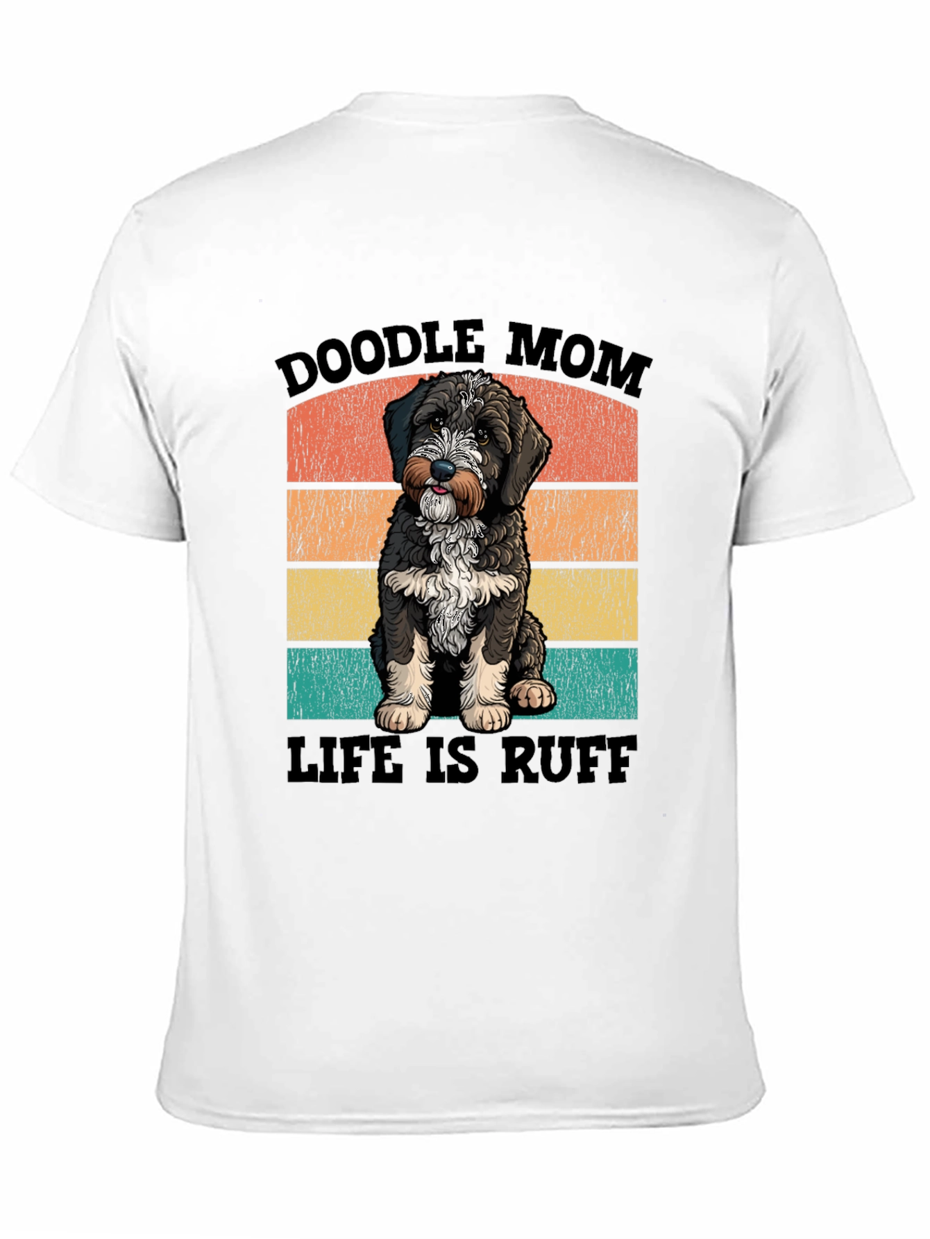Doodle Mom Life is Ruff T-Shirt