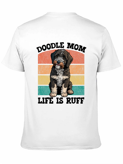Doodle Mom Life is Ruff T-Shirt