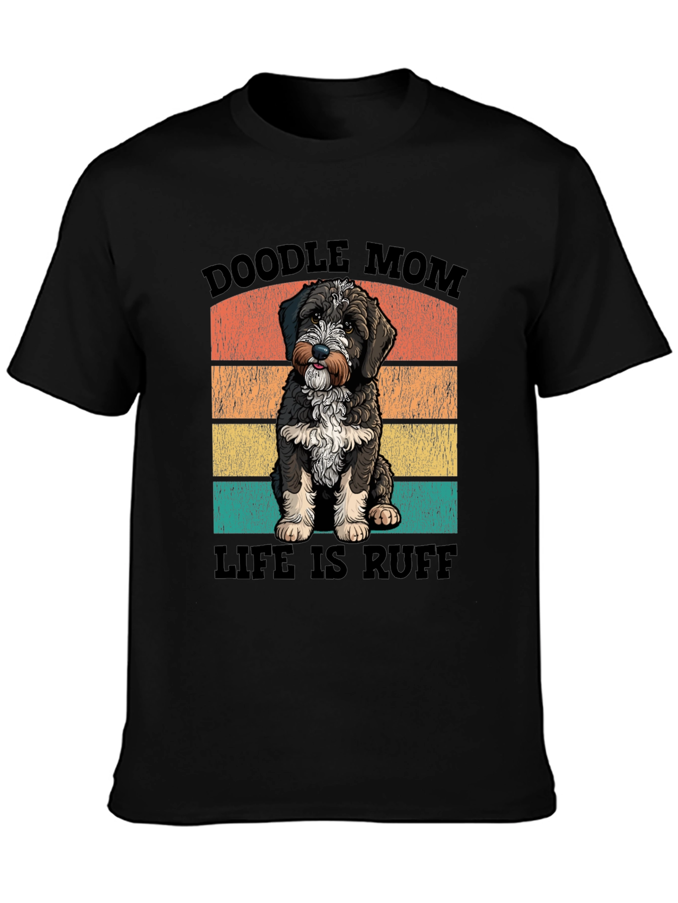 Doodle Mom Life is Ruff T-Shirt