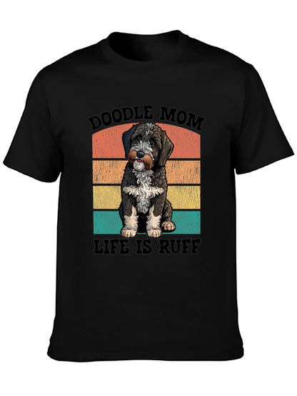 Doodle Mom Life is Ruff T-Shirt