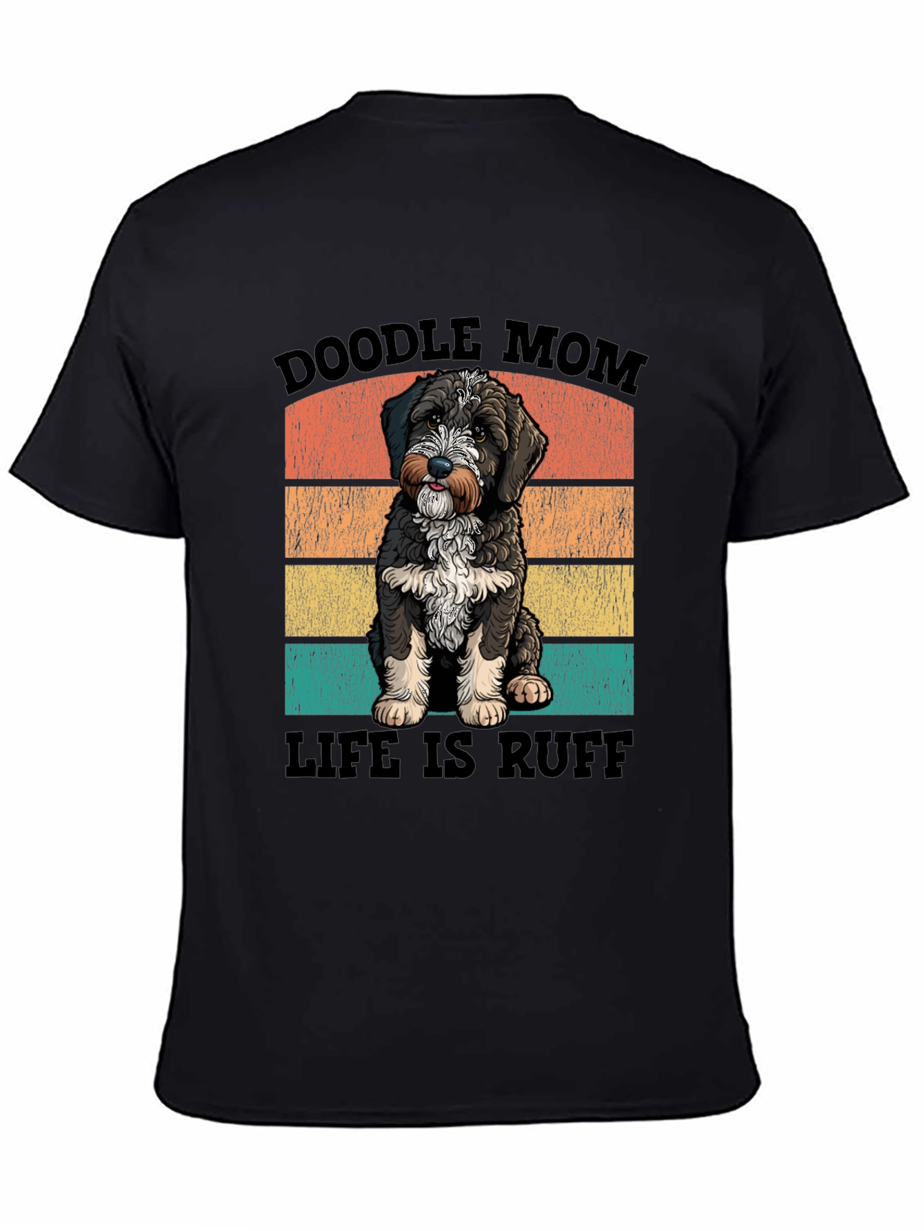 Doodle Mom Life is Ruff T-Shirt