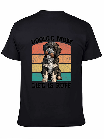 Doodle Mom Life is Ruff T-Shirt