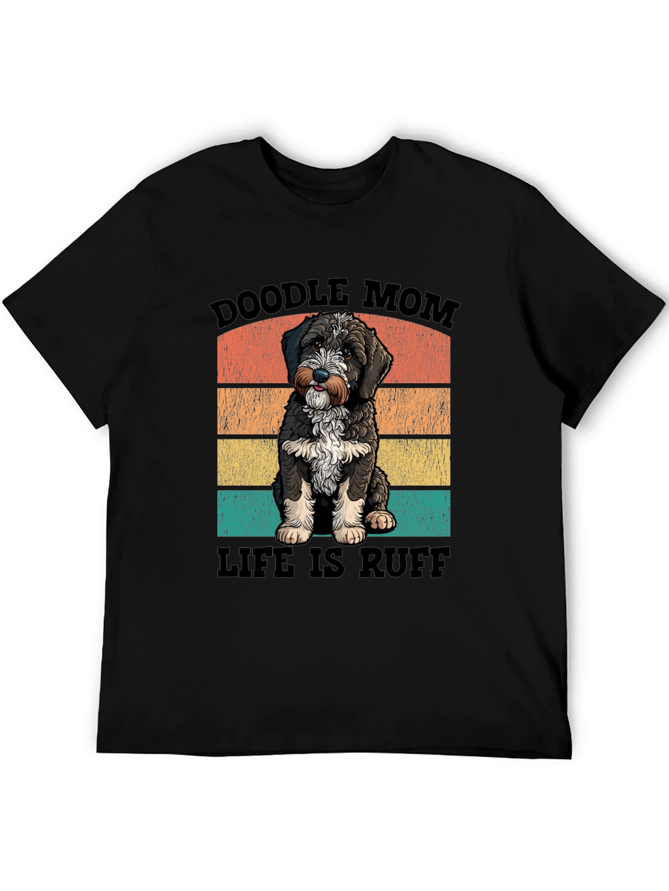 Doodle Mom Life is Ruff T-Shirt