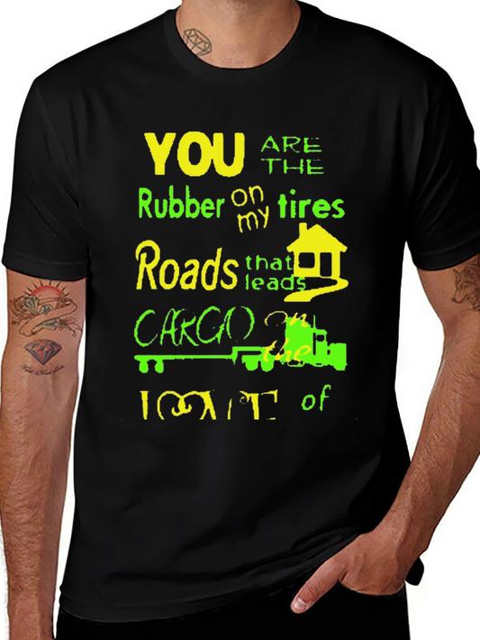 Humorous Trucker T-Shirt - Rubber on My Tires