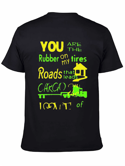 Humorous Trucker T-Shirt - Rubber on My Tires
